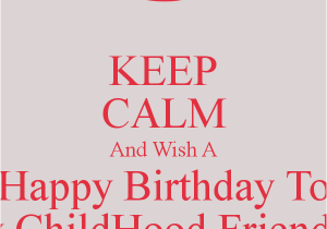 Happy Birthday My Childhood Friend Quotes Happy Birthday to Childhood Friend Quotes Quotesgram