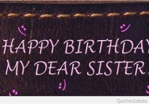 Happy Birthday My Dear Sister Quotes Happy Birthday to My Sister Quotes and Images