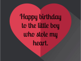 Happy Birthday My Little Boy Quotes 120 Birthday Wishes for Your son Lots Of Ways to Say