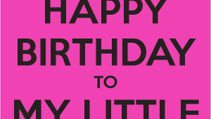 Happy Birthday My Little Sister Quotes Baby Sister Birthday Quotes Quotesgram