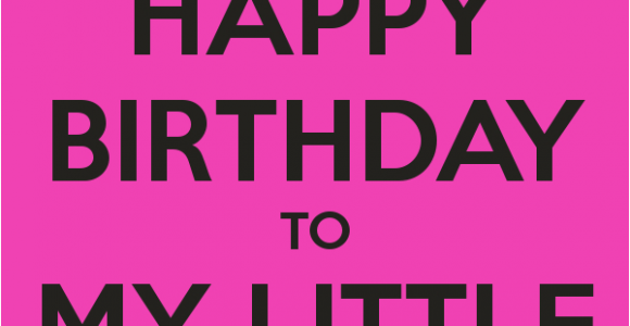 Happy Birthday My Little Sister Quotes Baby Sister Birthday Quotes Quotesgram