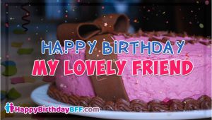 Happy Birthday My Lovely Friend Quotes Famous Birthday Wishes for Best Friends Male Female