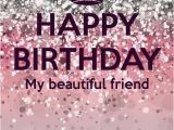 Happy Birthday My Lovely Friend Quotes Happy Birthday My Beautiful Friend Pictures Photos and