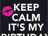 Happy Birthday My Nigga Quotes 196722 Keep Calm It S My Birthday Quotes Pics