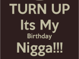 Happy Birthday My Nigga Quotes It 39 S My Birthday Cards Quotes Sayings and Wallpapers