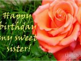 Happy Birthday My Sweet Sister Quotes Happy Birthday My Sweet Sister with Rose Uwish Wishes