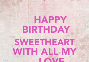 Happy Birthday My Sweetheart Quotes Birthday Quotes for Sweetheart Quotesgram