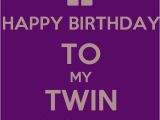 Happy Birthday My Twin Sister Quotes Happy Birthday Twin Sister Images Best Happy Birthday Wishes