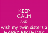 Happy Birthday My Twin Sister Quotes Happy Birthday Twins Quotes Quotesgram