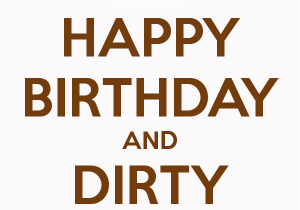 Happy Birthday Naughty Quotes Dirty Happy Birthday Quotes Quotesgram