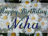 Happy Birthday Neha Quotes Happy Birthday Neha