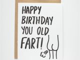 Happy Birthday Old Fart Quotes Funny Birthday Card Happy Birthday You Old Fart