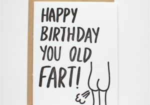 Happy Birthday Old Fart Quotes Funny Birthday Card Happy Birthday You Old Fart