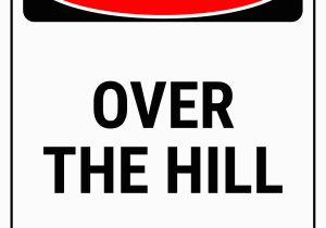 Happy Birthday Over the Hill Quotes Funny 40th Birthday Gag Gifts