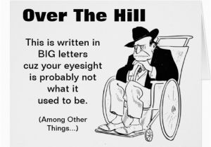 Happy Birthday Over the Hill Quotes Old Fart Birthday Quotes Quotesgram