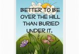 Happy Birthday Over the Hill Quotes Over the Hill Birthday Greeting Card Zazzle