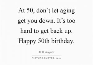 Happy Birthday Party Hard Quotes 50th Birthday Quotes Sayings 50th Birthday Picture