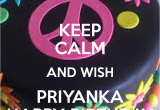 Happy Birthday Priyanka Quotes Keep Calm and Wish Priyanka Happy Birthday Poster ashwin