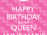 Happy Birthday Queen Quotes Happy Birthday Zumba Quotes Quotesgram