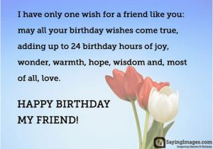 Happy Birthday Quote for A Best Friend Happy Birthday Greetings Quotes Wishes for A Friend