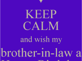 Happy Birthday Quote for Brother In Law Happy Birthday Brother In Law Quotes Quotesgram