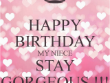 Happy Birthday Quote for My Niece Happy Birthday My Niece Stay Gorgeous Poster