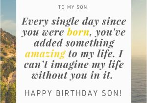 Happy Birthday Quote for son 35 Unique and Amazing Ways to Say Quot Happy Birthday son Quot