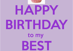 Happy Birthday Quote to A Best Friend Happy Birthday to My Best Friend Quotes Quotesgram