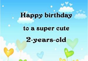 Happy Birthday Quotes for 2 Year Old son 2nd Birthday Wishes Birthday Messages for Baby Turns Two