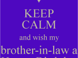 Happy Birthday Quotes for A Brother In Law Happy Birthday Brother In Law Quotes Quotesgram