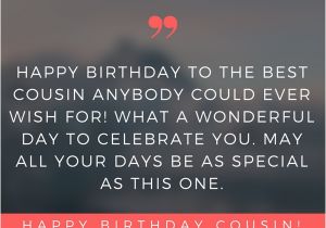 Happy Birthday Quotes for A Cousin Happy Birthday Cousin 35 Ways to Wish Your Cousin A