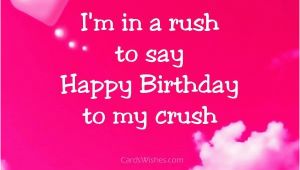 Happy Birthday Quotes for A Crush Birthday Wishes for A Girl Crush Cards Wishes