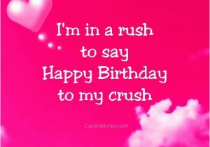 Happy Birthday Quotes for A Crush Birthday Wishes for A Girl Crush Cards Wishes