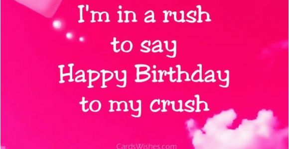 Happy Birthday Quotes for A Crush Birthday Wishes for A Girl Crush Cards Wishes