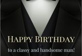 Happy Birthday Quotes for A Man Happy Birthday Quotes Happy Birthday to A Classy and