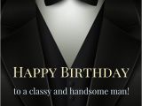 Happy Birthday Quotes for A Man Happy Birthday Quotes Happy Birthday to A Classy and