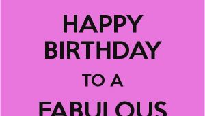 Happy Birthday Quotes for A Woman Happy Birthday to A Fabulous Woman Happy Birthday to