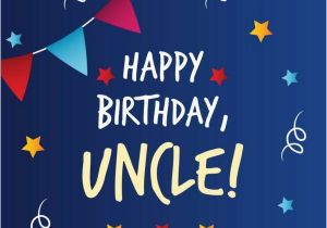 Happy Birthday Quotes for An Uncle Happy Birthday Uncle Happy Birthday Uncle Happy