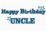 Happy Birthday Quotes for An Uncle Happy Birthday Uncle Quotes Quotesgram