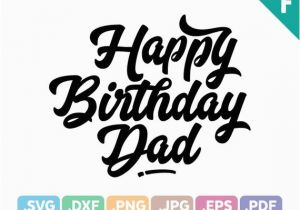 Happy Birthday Quotes for Baby Daddy Happy Birthday Dad Quotes Svg Files Quotation Svg Cutting