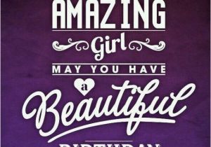 Happy Birthday Quotes for Beautiful Girl Happybirthday Beautiful Girl Happybirthday Pinterest
