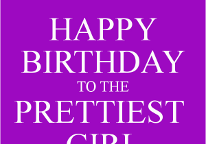 Happy Birthday Quotes for Beautiful Girl Pretty Happy Birthday Quotes Quotesgram