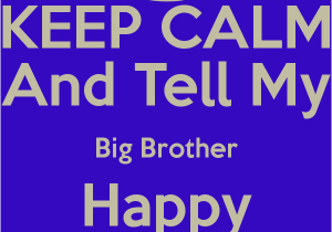 Happy Birthday Quotes for Big Brother Big Brother Birthday Quotes Quotesgram