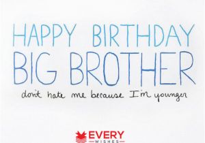 Happy Birthday Quotes for Big Brother From Sister Happy Birthday Brother Funny Best Funny Birthday Wishes