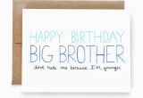 Happy Birthday Quotes for Big Brother From Sister Happy Birthday Quotes Funny Big Brother Quotesgram