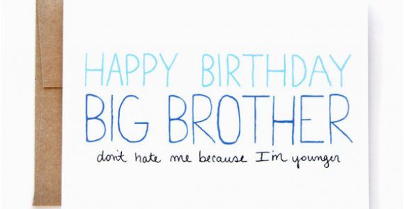 Happy Birthday Quotes for Big Brother From Sister Happy Birthday Quotes Funny Big Brother Quotesgram