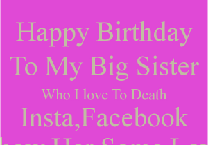 Happy Birthday Quotes for Big Sister Big Sister Quotes Happy Birthday Quotesgram
