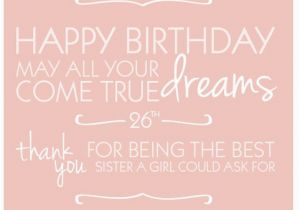 Happy Birthday Quotes for Big Sister Brandigayle withrow Take Away the 26th and Replace It