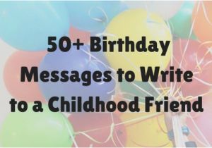 Happy Birthday Quotes for Childhood Friends 50 Best Birthday Messages for Childhood Friends Holidappy