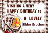 Happy Birthday Quotes for Elder Brother Birthday Wishes for Elder Brother Happy Birthday Quotes